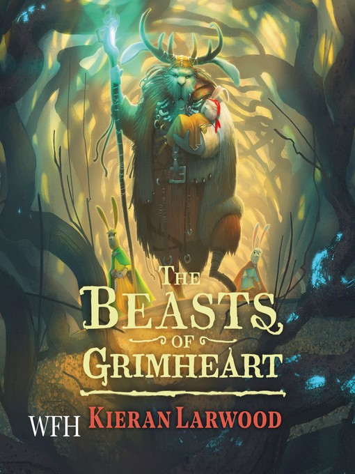 Title details for The Beasts of Grimheart by Kieran Larwood - Wait list